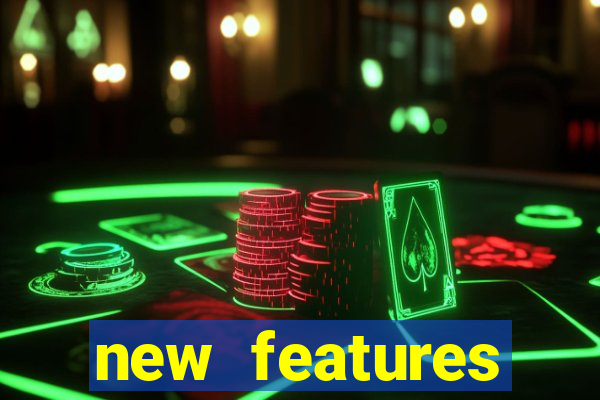new features significado na bet365